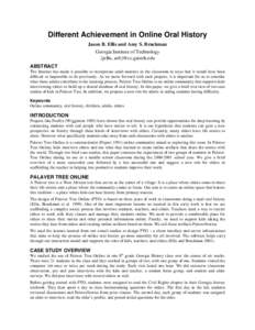 Different Achievement in Online Oral History Jason B. Ellis and Amy S. Bruckman Georgia Institute of Technology {jellis, asb}@cc.gatech.edu ABSTRACT The Internet has made it possible to incorporate adult mentors in the c