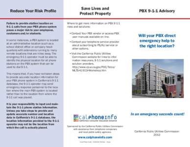 Reduce Your Risk Profile Failure to provide station location on[removed]calls from your PBX phone system poses a major risk to your employees, customers and/or students. In some instances, a PBX system is located