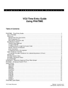 VCU Time Entry Guide Using PHATIME Table of Contents: PHATIME - Time Entry Guide .................................................................................................... 1 About PHATIME ......................