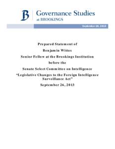 September 26, 2013  Prepared Statement of Benjamin Wittes Senior Fellow at the Brookings Institution before the