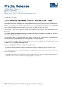 Thursday, 8 January, 2015  ASSISTANCE FOR GROWERS AFFECTED BY SUNRAYSIA STORM Concessional loans will be available to help Victorian primary producers recover from the recent Sunraysia storm. Minister for Agriculture, Ja