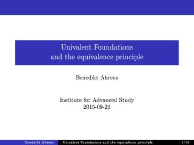 Univalent Foundations and the equivalence principle Benedikt Ahrens Institute for Advanced Study
