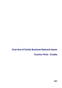 Overview of Family Business Relevant Issues Country Fiche - Croatia 2008  Author: Sanja Crnković Pozaić