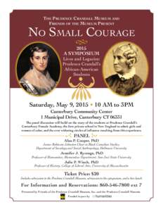 The Prudence Crandall Museum and Friends of the Museum Present No Small Courage  2015
