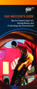 GAS WATCHER’S GUIDE Tips for Conserving Fuel, Saving Money and Protecting the Environment  Gas Watcher’s Guide