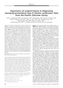 ARTICLE  Importance of surgical history in diagnosing mucopolysaccharidosis type II (Hunter syndrome): Data from the Hunter Outcome Survey Nancy J. Mendelsohn, MD1, Paul Harmatz, MD2, Olaf Bodamer, MD3, Barbara K. Burton