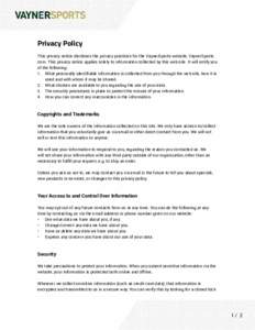 Privacy Policy This privacy notice discloses the privacy practices for the VaynerSports website, VaynerSports. com. This privacy notice applies solely to information collected by this web site. It will notify you of the 