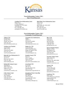 Travel Information Centers (TIC) State-Owned/Operated Goodland Travel Information Center Mona Carver I-70 East Milepost 7 Goodland, KS[removed]