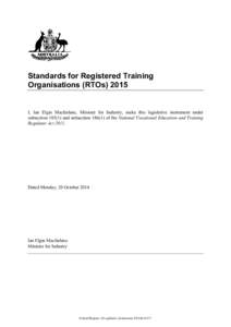 Standards for Registered Training Organisations (RTOsI, Ian Elgin Macfarlane, Minister for Industry, make this legislative instrument under subsectionand subsectionof the National Vocational Educat