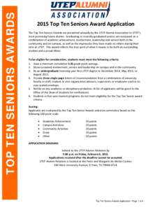 TOP TEN SENIORS AWARDSTop Ten Seniors Award Application The Top Ten Seniors Awards are presented annually by the UTEP Alumni Association to UTEP’s most promising future alumni. Graduating or recently-graduated s