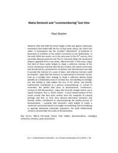Maria Dermoût and “unremembering” lost time Paul Doolan Between 1945 and 1949 the Dutch fought a futile war against Indonesian nationalists that ended with the loss of their great colony, the Dutch East Indies. A co