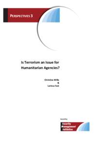 PERSPECTIVES 3  Is Terrorism an Issue for Humanitarian Agencies? Christina Wille &