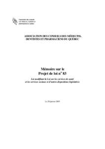 ASSOCIATION DES CONSEILS DES MÉDECINS, DENTISTES ET PHARMACIENS DU QUÉBEC Mémoire sur le Projet de loi no 83 Loi modifiant la Loi sur les services de santé