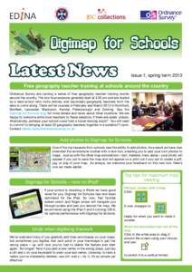 Latest News  Issue 1, spring term 2013 Free geography teacher training at schools around the country Ordnance Survey are running a series of free geography teacher training events