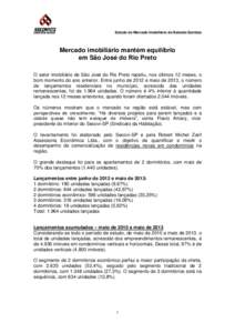 Estudo do Mercado Imobiliário da Baixada Santista  Mercado imobiliário mantém equilíbrio em São José do Rio Preto O setor imobiliário de São José do Rio Preto repetiu, nos últimos 12 meses, o bom momento do ano