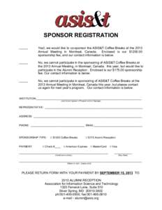 SPONSOR REGISTRATION _____ Yes!, we would like to co-sponsor the ASIS&T Coffee Breaks at the 2013 Annual Meeting in Montreal, Canada. Enclosed is our $