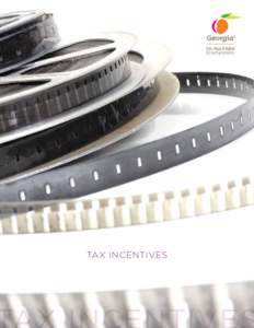 Tax Incentives  fOR PRODUCERS OF LIVE ACTION FILMING & TELEVISION PROJECTS: Georgia Film, Music & Digital Entertainment[removed]