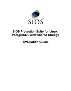 SIOS Protection Suite for Linux: PostgreSQL with Shared Storage Evaluation Guide SIOS Protection Suite for Linux Evaluation Guide