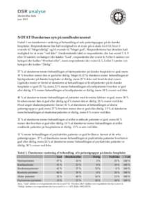 Morten Bue Rath Juni 2013 NOTAT Danskernes syn på sundhedsvæsenet I tabel 1 ses danskernes vurdering af behandling af seks patientgrupper på de danske hospitaler. Respondenterne har haft mulighed for at svare på en s