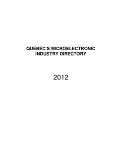 QUEBEC’S MICROELECTRONIC INDUSTRY DIRECTORY 2012  Published by Center for Innovation in Microelectronics of Quebec (CIMEQ) in