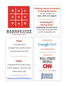 Crea6ng a dense community   of startup businesses   for the collision of   ideas, skills and support.   Propelling KC’s  