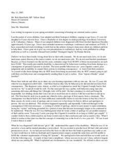 May 13, 2005 Mr. Rob Merrifield, MP, Yellow Head House of Commons Ottawa, Ontario Dear Mr. Merrifield, I am writing in response to your spring newsletter concerning reforming our criminal justice system.