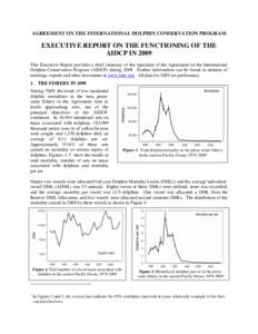 AGREEMENT ON THE INTERNATIONAL DOLPHIN CONSERVATION PROGRAM  EXECUTIVE REPORT ON THE FUNCTIONING OF THE AIDCP IN 2009 This Executive Report provides a brief summary of the operation of the Agreement on the International 