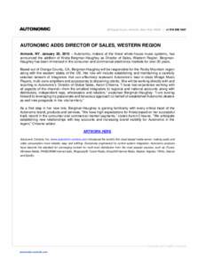 AUTONOMIC ADDS DIRECTOR OF SALES, WESTERN REGION Armonk, NY. January 20, 2015 – Autonomic, makers of the finest whole-house music systems, has announced the addition of Krista Bergman-Haughey as Director of Sales, West