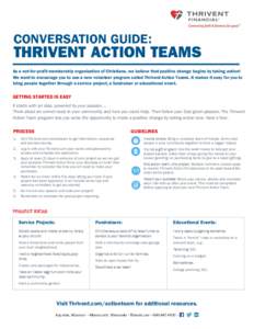 As a not-for-profit membership organization of Christians, we believe that positive change begins by taking action! We want to encourage you to use a new volunteer program called Thrivent Action Teams. It makes it easy f