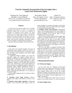 Towards Automatic Incorporation of Search engines into a Large-Scale Metasearch Engine Zonghuan Wu, Vijay Raghavan Hua Qian, Vuyyuru Rama K CACS, Univ. of Louisiana at Lafayette {zwu,raghavan}@cacs.louisiana.edu