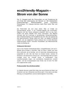 !  eco2friendly-Magazin – Strom von der Sonne Die 12. Ausgabe stellt die Photovoltaik von der Entstehung bis zum Ende des Lebenszyklus der Module vor. Mit interessanten