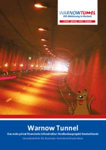 Warnow Tunnel  Das erste privat finanzierte Infrastruktur-Straßenbauprojekt Deutschlands Unentbehrlich für Rostocks Verkehrsinfrastruktur  Herzlich willkommen beim Warnowtunnel