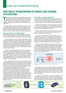 BY MIKE ZIEHL AND MARK MURPHY, MACOM  HOW GAN IS TRANSFORMING RF ENERGY AND COOKING APPLICATIONS  T