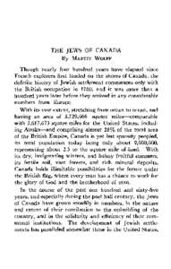 THE JEWS OF CANADA By MARTIN WOLFF Though nearly four hundred years have elapsed since French explorers first landed on the shores of Canada, the definite history of Jewish settlement commences only with