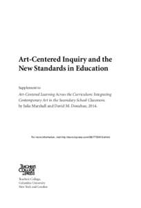 Art-Centered Inquiry and the New Standards in Education Supplement to Art-Centered Learning Across the Curriculum: Integrating Contemporary Art in the Secondary School Classroom.