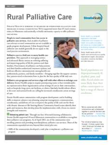 FACT SHEET  Rural Palliative Care Stratis Health is working to establish or strengthen palliative care programs in rural communities. We’ve supported more than 25 rural communities, in Minnesota and nationally, to buil