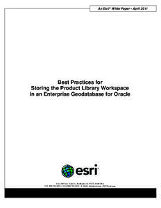 An Esri ® White Paper • April[removed]Best Practices for Storing the Product Library Workspace in an Enterprise Geodatabase for Oracle