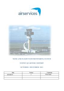 NOISE AND FLIGHT PATH MONITORING SYSTEM SYDNEY QUARTERLY REPORT OCTOBER - DECEMBER 2013 Date[removed]