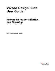Vivado Design Suite User Guide Release Notes, Installation, and Licensing  UG973 (v2014.4) November 19, 2014