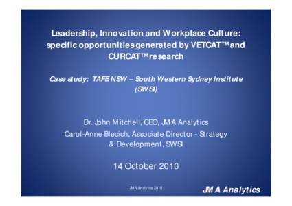 Leadership, Innovation and Workplace Culture: specific opportunities generated by VETCAT™ and CURCAT™ research Case study: TAFE NSW – South Western Sydney Institute (SWSI)