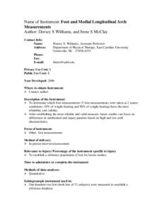 Name of Instrument: Foot and Medial Longitudinal Arch Measurements Author: Dorsey S Williams, and Irene S McClay Contact Info: Name: Address: