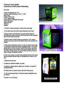 Cardstock Votive Holder Instructions © 2007 Janine Tinklenberg You need: 1 piece of cardstock, 8” x 8” 4 pieces vellum cardstock, 2 3/4” x 1 3/4” Post it note