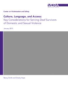 Center on Victimization and Safety  Culture, Language, and Access: Key Considerations for Serving Deaf Survivors of Domestic and Sexual Violence January 2015
