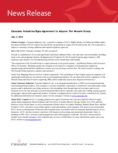 News Release Caraustar Industries Signs Agreement to Acquire The Newark Group July 2, 2014 Atlanta, Georgia – Caraustar Industries, Inc., a portfolio company of H.I.G. Middle Market, the dedicated middle market investm