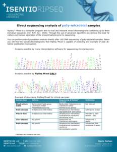 Direct sequencing analysis of poly-microbial samples RipSeq™ Mixed is a computer program able to read and interpret mixed chromatograms containing up to three individual sequences (ref. JCM, NovThrough the use