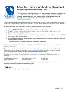 Manufacturer’s Certification Statement For products purchased after January 1, 2012 This Manufacturer’s Certification Statement can be relied upon by taxpayers for verification that certain Windsor Windows & Doors pr