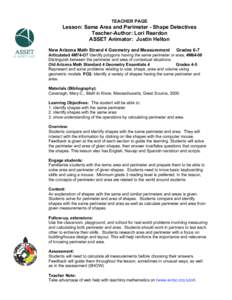 TEACHER PAGE  Lesson: Same Area and Perimeter - Shape Detectives Teacher-Author: Lori Reardon ASSET Animator: Justin Helton New Arizona Math Strand 4 Geometry and Measurement