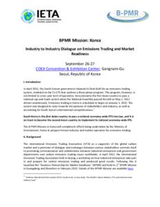 BPMR Mission: Korea Industry to Industry Dialogue on Emissions Trading and Market Readiness September[removed]COEX Convention & Exhibition Center, Gangnam-Gu Seoul, Republic of Korea