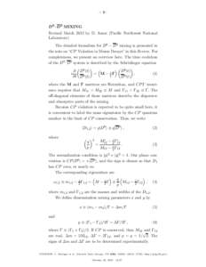 – 1– D0 –D 0 MIXING Revised March 2012 by D. Asner (Pacific Northwest National Laboratory) The detailed formalism for D0 − D 0 mixing is presented in the note on “CP Violation in Meson Decays” in this Review.