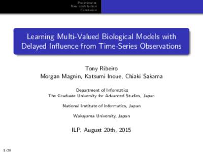 Preliminaries New contribution Conclusion Learning Multi-Valued Biological Models with Delayed Influence from Time-Series Observations